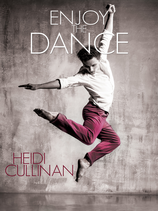 Title details for Enjoy the Dance by Heidi Cullinan - Available
